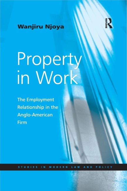 Property in Work: The Employment Relationship in the Anglo-American Firm