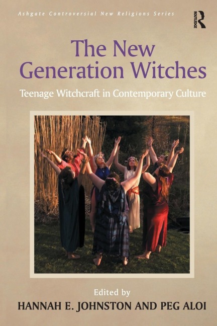 The New Generation Witches: Teenage Witchcraft in Contemporary Culture