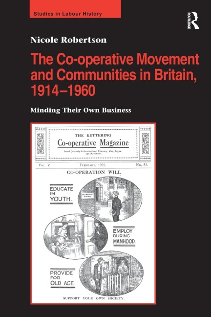 The Co-operative Movement and Communities in Britain, 1914-1960: Minding Their Own Business