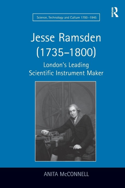 Jesse Ramsden (1735-1800): Londons Leading Scientific Instrument Maker