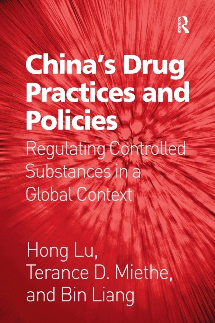 Chinas Drug Practices and Policies: Regulating Controlled Substances in a Global Context