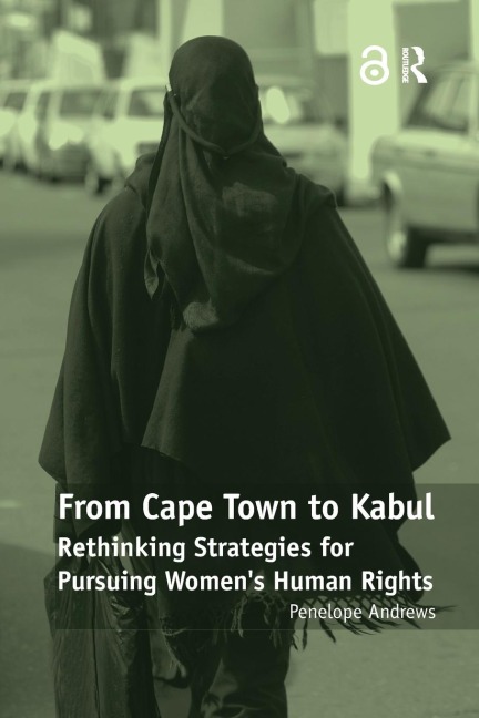 From Cape Town to Kabul: Rethinking Strategies for Pursuing Womens Human Rights