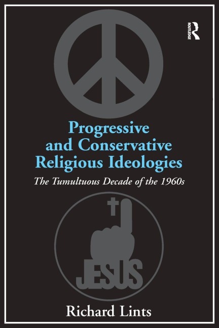 Progressive and Conservative Religious Ideologies: The Tumultuous Decade of the 1960s