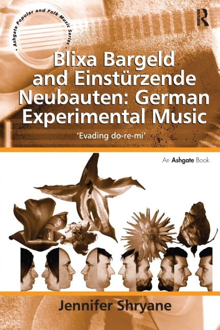 Blixa Bargeld and Einstürzende Neubauten: German Experimental Music: Evading do-re-mi