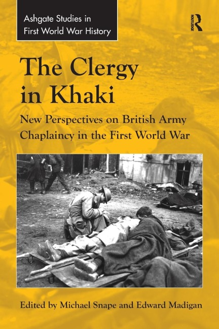 The Clergy in Khaki: New Perspectives on British Army Chaplaincy in the First World War