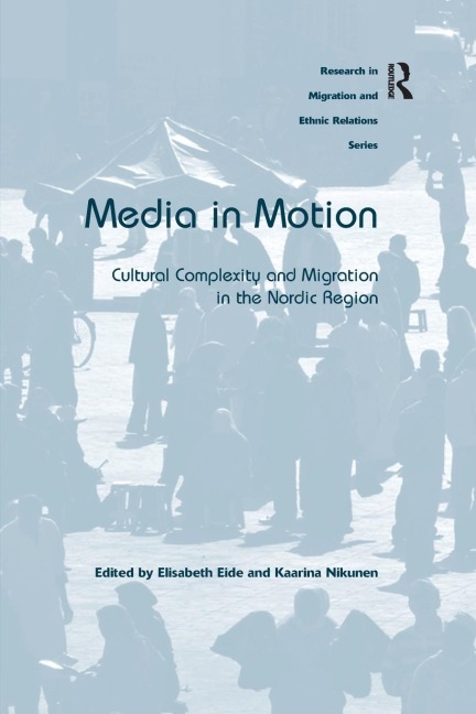 Media in Motion: Cultural Complexity and Migration in the Nordic Region