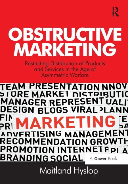 Obstructive Marketing: Restricting Distribution of Products and Services in the Age of Asymmetric Warfare
