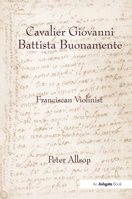 Cavalier Giovanni Battista Buonamente: Franciscan Violinist