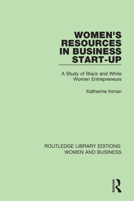 Womens Resources in Business Start-Up: A Study of Black and White Women Entrepreneurs
