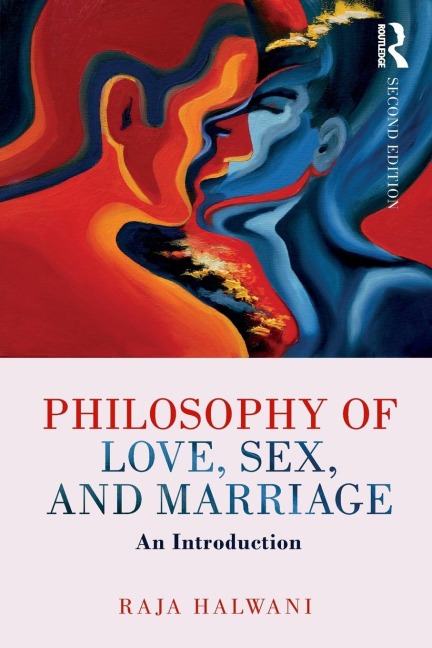Philosophy of Love, Sex, and Marriage An Introduction