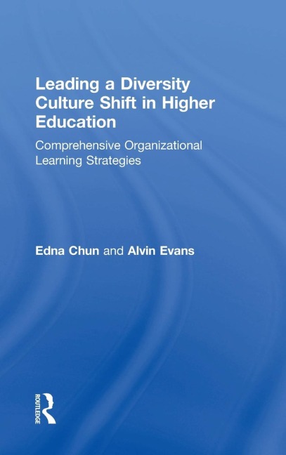 Leading a Diversity Culture Shift in Higher Education: Comprehensive Organizational Learning Strategies