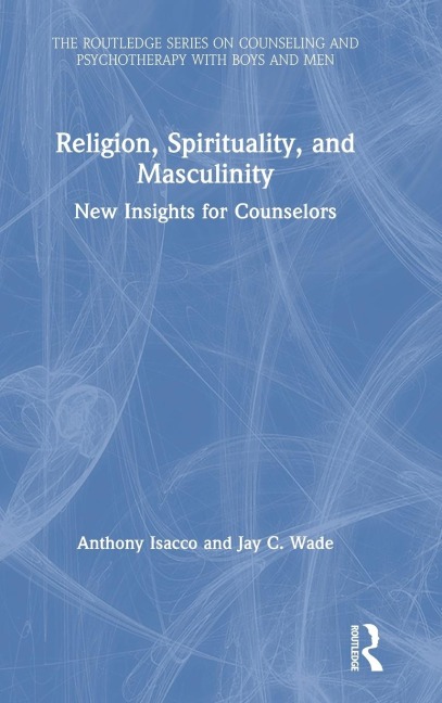 Religion, Spirituality, and Masculinity: New Insights for Counselors