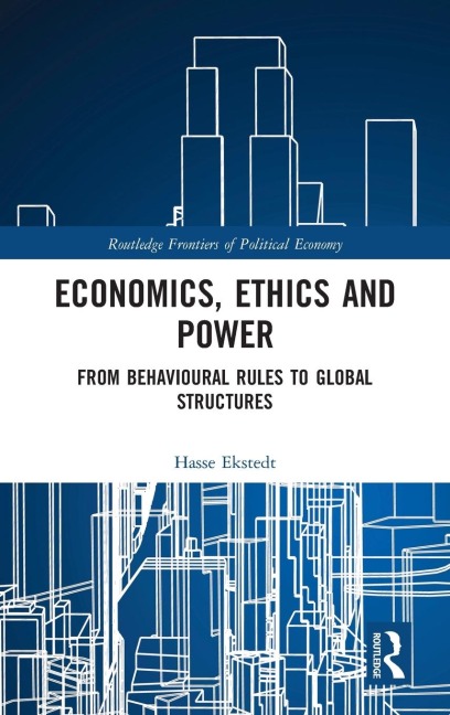 Economics, Ethics and Power: From Behavioural Rules to Global Structures