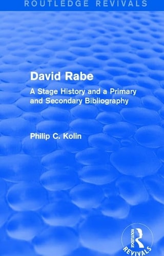 Routledge Revivals: David Rabe (1988) A Stage History and a Primary and Secondary Bibliography