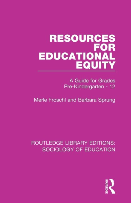 Resources for Educational Equity: A Guide for Grades Pre-Kindergarten - 12