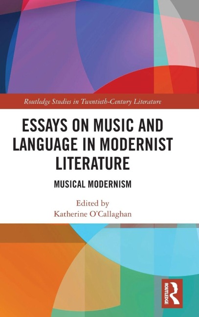 Essays on Music and Language in Modernist Literature: Musical Modernism