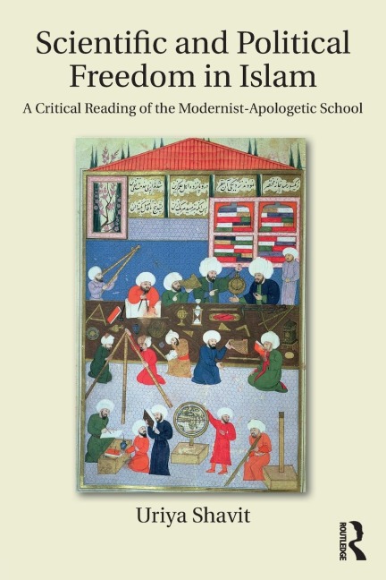 Scientific and Political Freedom in Islam: A Critical Reading of the Modernist-Apologetic School