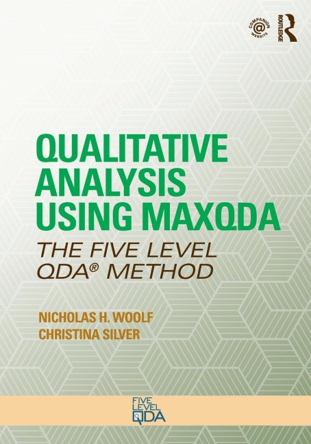 Qualitative Analysis Using MAXQDA: The Five-Level QDA(TM) Method