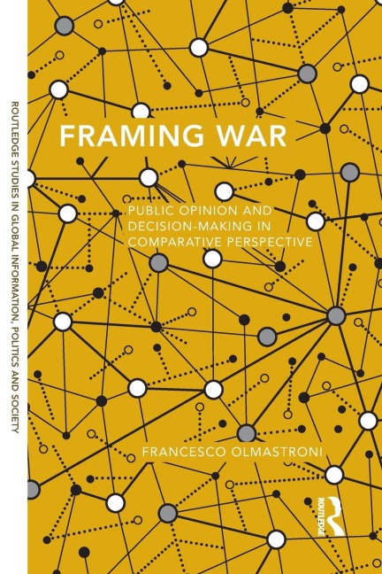 Framing War: Public Opinion and Decision-Making in Comparative Perspective