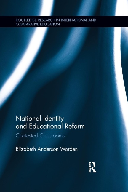National Identity and Educational Reform: Contested Classrooms