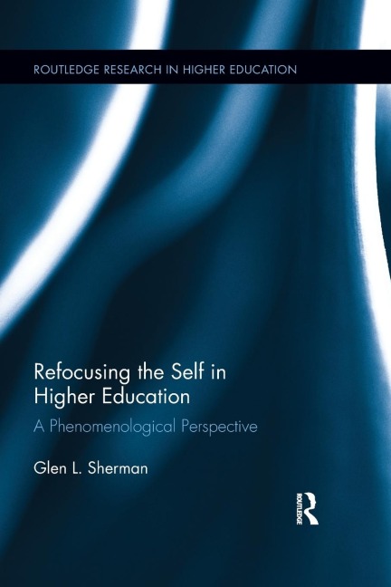 Refocusing the Self in Higher Education: A Phenomenological Perspective