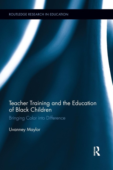 Teacher Training and the Education of Black Children: Bringing Color into Difference