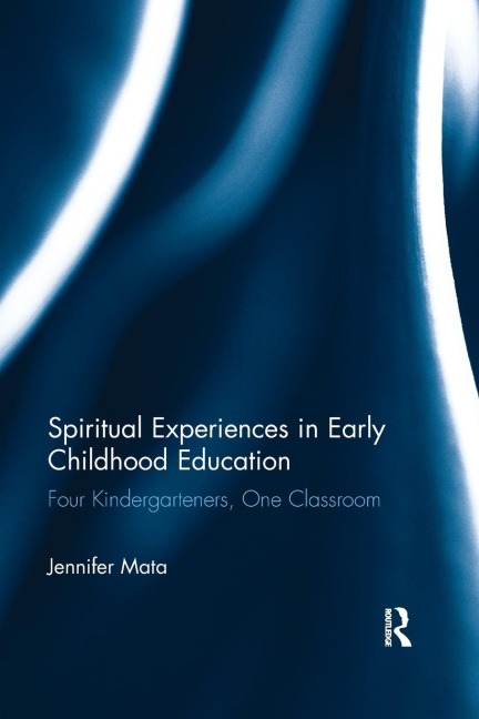 Spiritual Experiences in Early Childhood Education: Four Kindergarteners, One Classroom