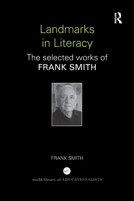 Landmarks in Literacy: The Selected Works of Frank Smith