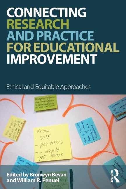 Connecting Research and Practice for Educational Improvement: Ethical and Equitable Approaches