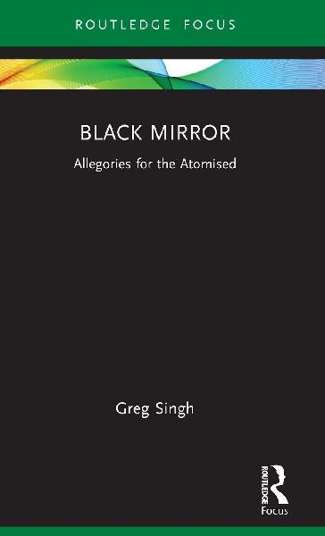 Black Mirror: Allegories for the Atomised