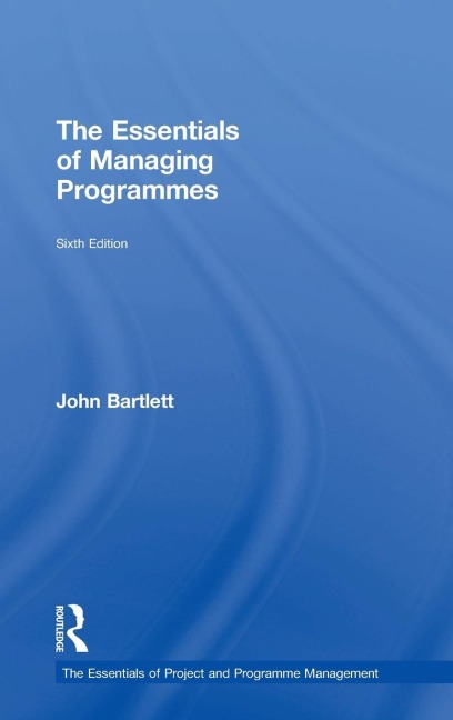 The Essentials of Managing Programmes