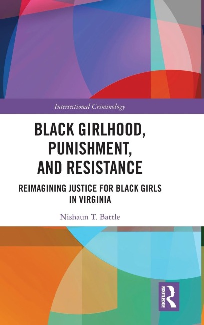 Black Girlhood, Punishment, and Resistance: Reimagining Justice for Black Girls in Virginia