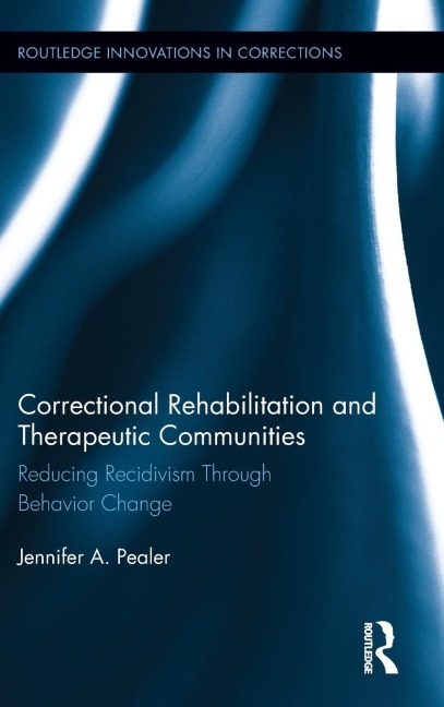 Correctional Rehabilitation and Therapeutic Communities: Reducing Recidivism Through Behavior Change
