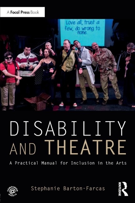 Disability and Theatre: A Practical Manual for Inclusion in the Arts