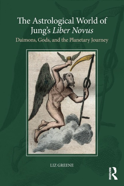 The Astrological World of Jungs Liber Novus: Daimons, Gods, and the Planetary Journey