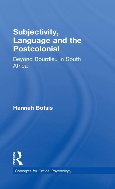 Subjectivity, Language and the Postcolonial: Beyond Bourdieu in South Africa