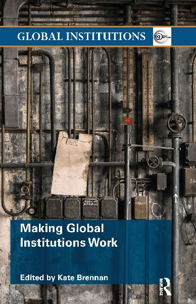 Making Global Institutions Work