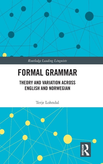 Formal Grammar: Theory and Variation across English and Norwegian