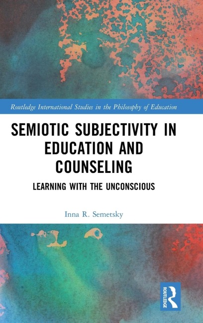 Semiotic Subjectivity in Education and Counseling: Learning with the Unconscious