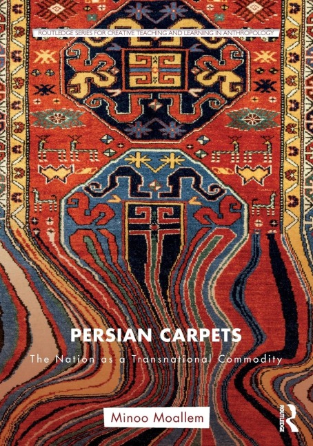 Persian Carpets: The Nation as a Transnational Commodity