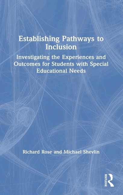 Establishing Pathways to Inclusion: Investigating the Experiences and Outcomes for Students with Special Educational Needs