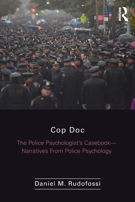 Cop Doc: The Police Psychologists Casebook--Narratives From Police Psychology