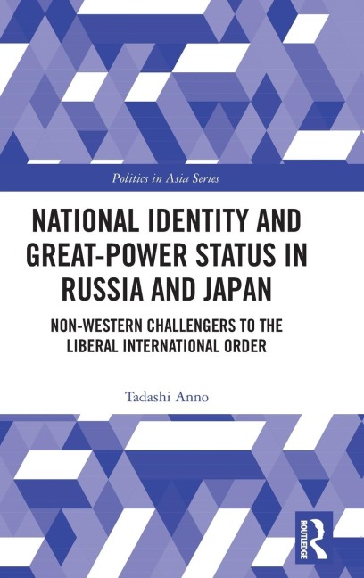 National Identity and Great-Power Status in Russia and Japan: Non-Western Challengers to the Liberal International Order