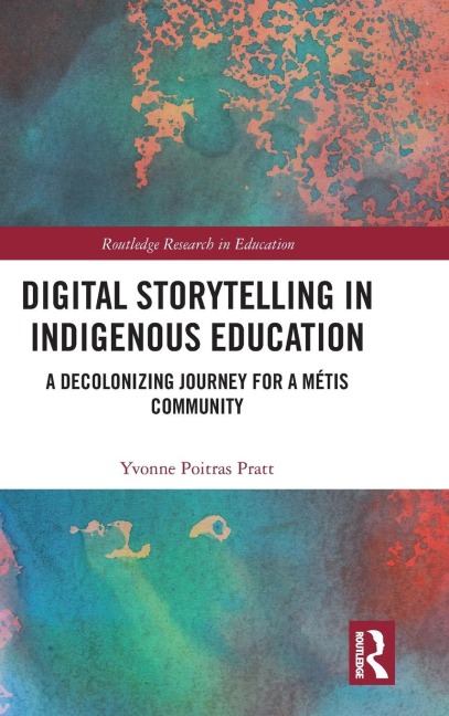Digital Storytelling in Indigenous Education: A Decolonizing Journey for a Métis Community