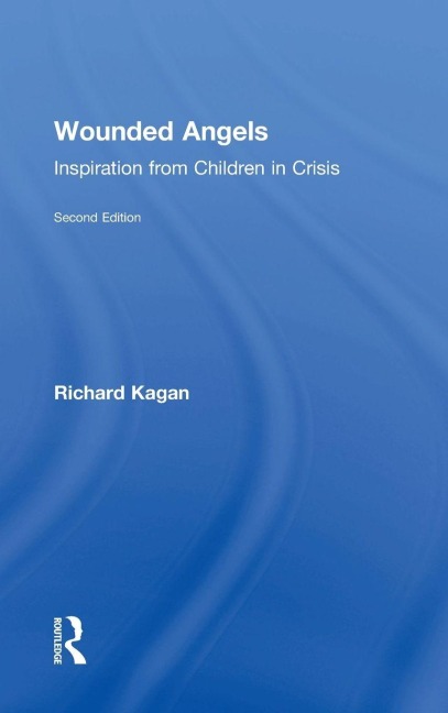 Wounded Angels: Inspiration from Children in Crisis, Second Edition