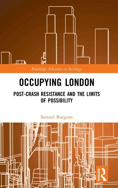 Occupying London: Post-Crash Resistance and the Limits of Possibility