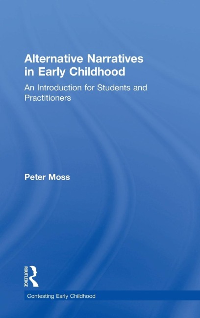 Alternative Narratives in Early Childhood: An Introduction for Students and Practitioners