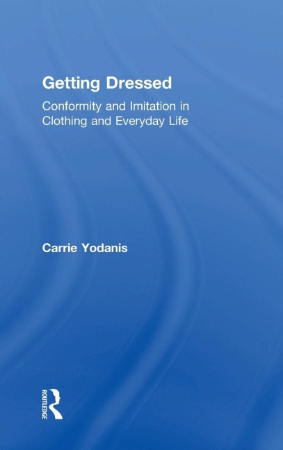 Getting Dressed: Conformity and Imitation in Clothing and Everyday Life