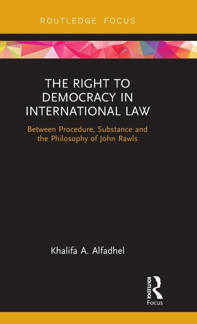 The Right to Democracy in International Law: Between Procedure, Substance and the Philosophy of John Rawls