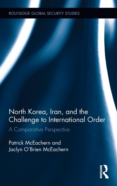 North Korea, Iran and the Challenge to International Order: A Comparative Perspective